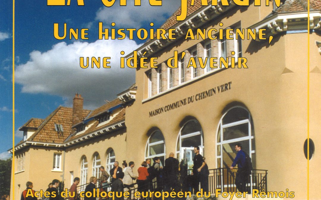 La cité-jardin une histoire ancienne, une idée d’avenir